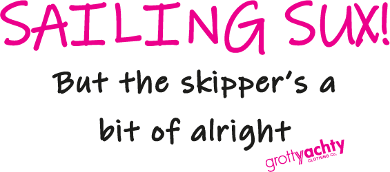 Sailing Sux, but the Skipper is a bit of alright - Ribbed Tee