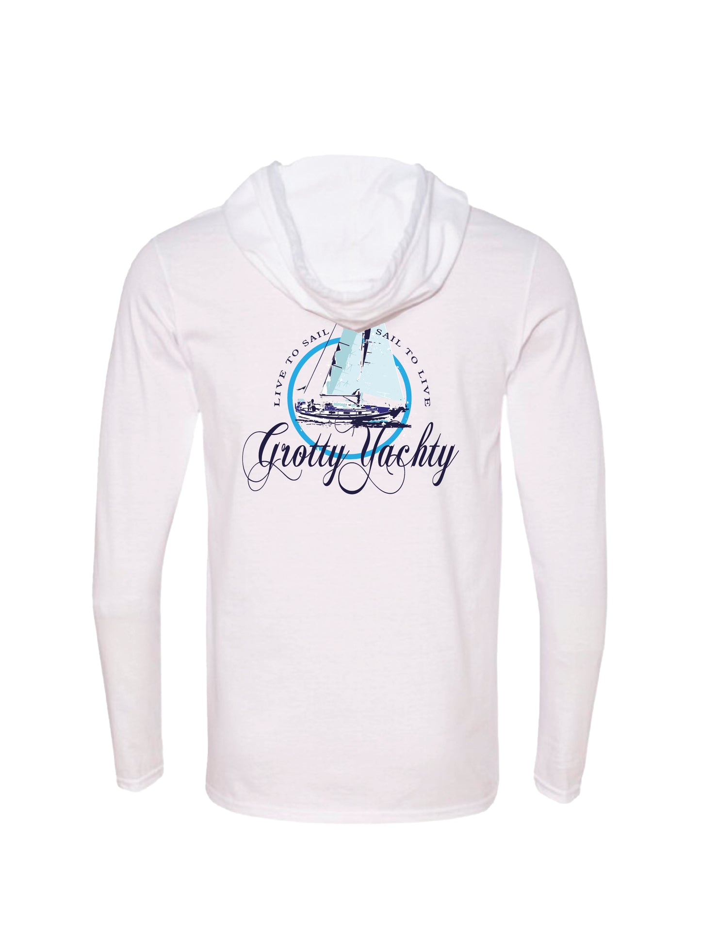 "Live to Sail - Sail to Live" Hoodie Long Sleeved Tee